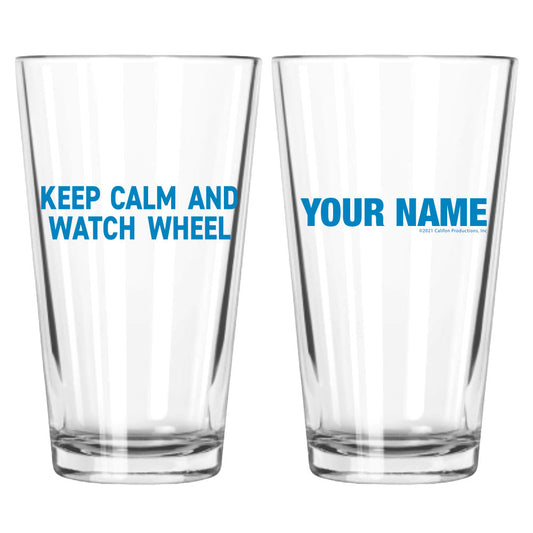 Keep Calm and Watch Wheel Personalized Pint Glass