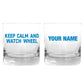 Keep Calm and Watch Wheel Personalized Rocks Glass