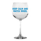 Keep Calm and Watch Wheel Personalized Wine Glass